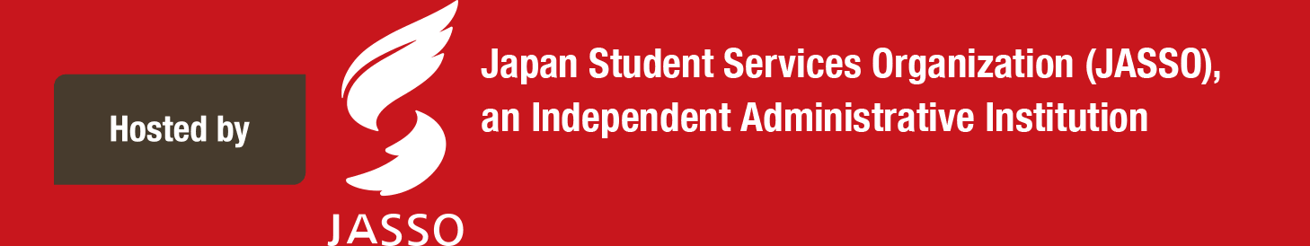Sponsored by Japan Student Services Organization (JASSO), an Independent Administrative Institution
