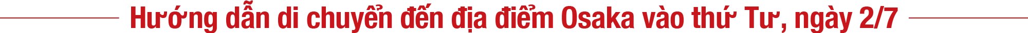 Hướng dẫn di chuyển đến địa điểm Osaka vào thứ Tư, ngày 2/7