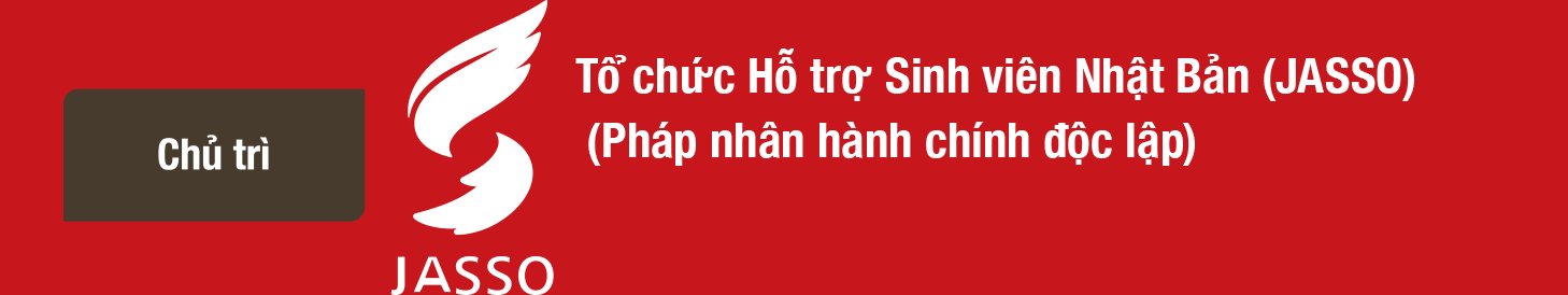 Chủ trì Tổ chức Hỗ trợ Sinh viên Nhật Bản (JASSO) (Pháp nhân hành chính độc lập) 